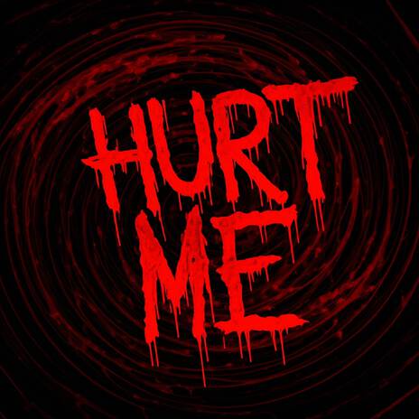 HURT ME | Boomplay Music