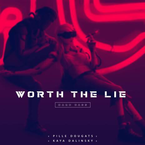 Worth The Lie | Boomplay Music