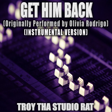 Get Him Back (Originally Performed by Olivia Rodrigo) (Instrumental Version)