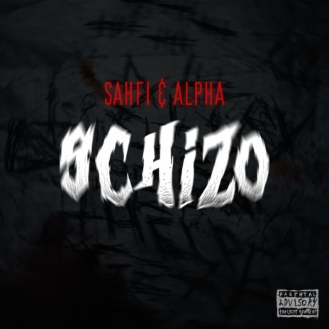 Schizo ft. SAHFI | Boomplay Music