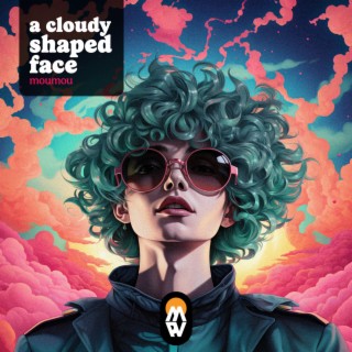 A cloudy shaped face