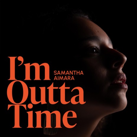 I'm Outta Time | Boomplay Music