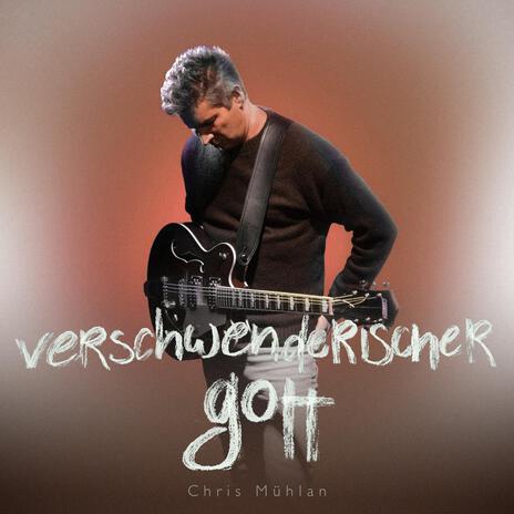 Verschwenderischer Gott | Boomplay Music