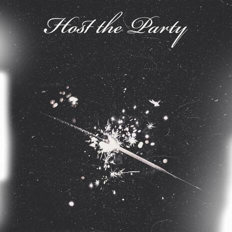 Host the Party | Boomplay Music