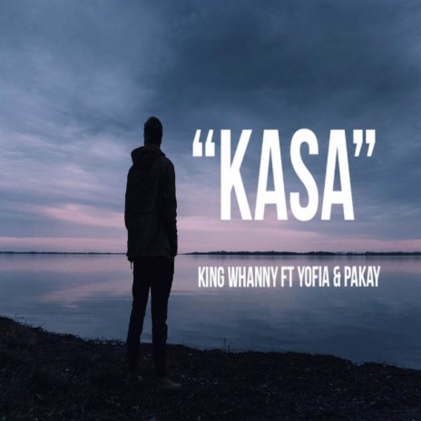 Kasa ft. Pakay & Yofia | Boomplay Music