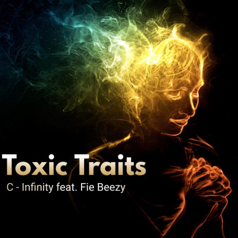 Toxic Traits ft. Fie Beezy