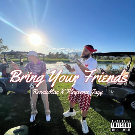 Bring Your Friends ft. Playsome Jayy | Boomplay Music
