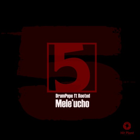 Mele'ucho ft. Rooted | Boomplay Music