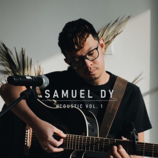 SAMUEL DY ACOUSTICS, Vol. 1 (Acoustic)