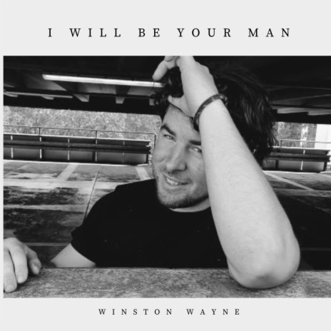 I Will Be Your Man | Boomplay Music
