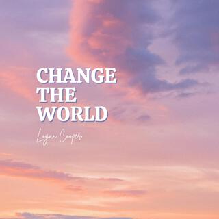 Change The World