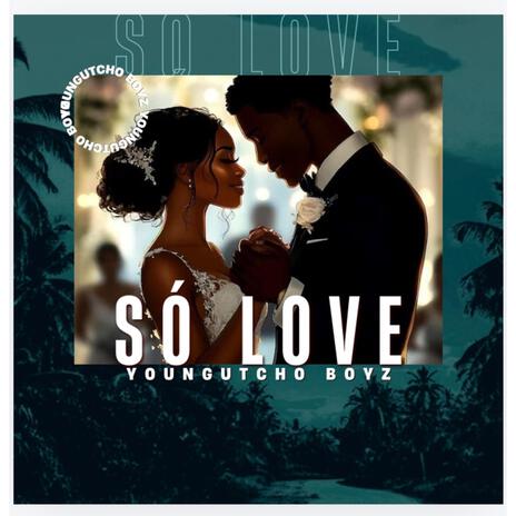 Só Love | Boomplay Music