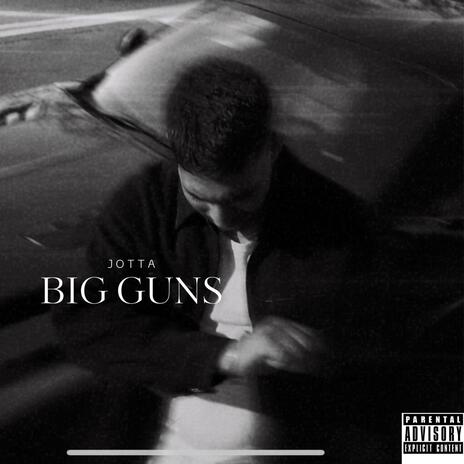 BIG GUNS | Boomplay Music