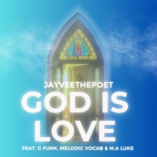 God Is Love ft. G Funk, Melodic Vocab & M.A. Luke lyrics | Boomplay Music