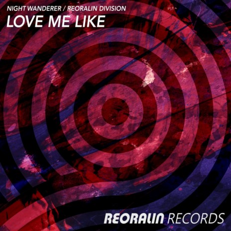 Love Me Like (Extended Mix) ft. Reoralin Division