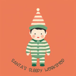 Santa's Sleepy Workshop