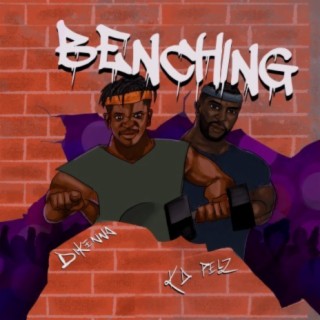 Benching ft. KD Pelz lyrics | Boomplay Music