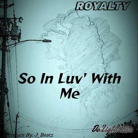 So In Luv' With Me ft. Queen Monique & King Kountry Da'Light | Boomplay Music