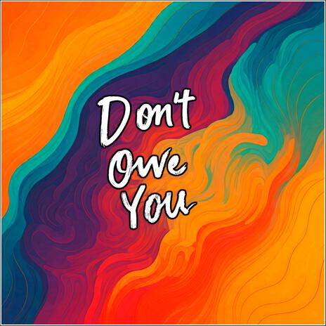 Don't Owe You (Pop) ft. taymxru