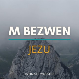 M Bezwen Jezu