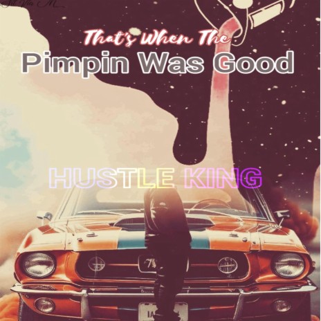 THAT'S WHEN THE PIMPIN WAS GOOD | Boomplay Music