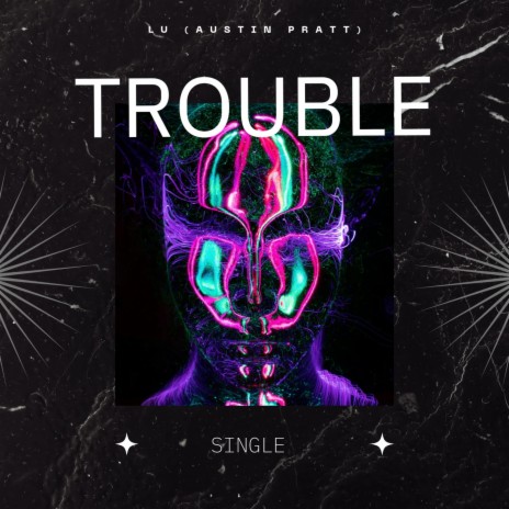 Trouble | Boomplay Music