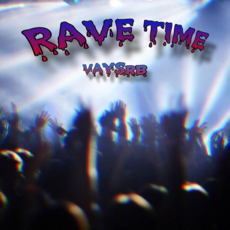 RAVE TIME | Boomplay Music