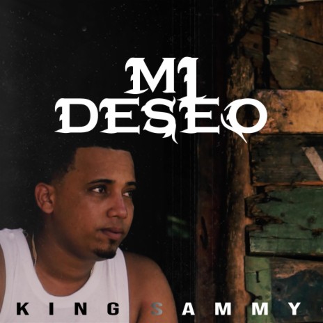 Mi Deseo ft. El King Sammy