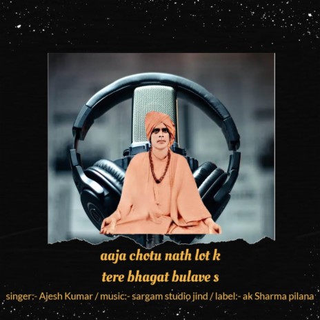 Aaj chotu nath lot k tere bhagat bulave ft. Ronit Ballah | Boomplay Music