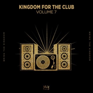 Kingdom For The Club Vol. 7