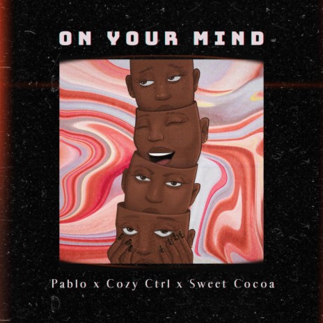 On Your Mind ft. Cozy Ctrl & Sweet Cocoa