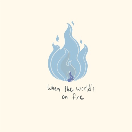 When the World's on Fire | Boomplay Music