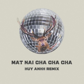 Download Huy Anhh album songs Mat Nai Cha Cha Cha Boomplay Music