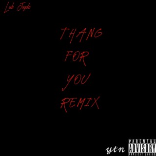 Thang For You (Remix)