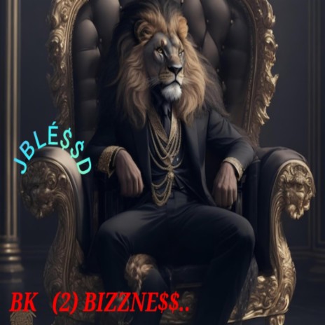 BK (2) BIZZNE$$.. | Boomplay Music