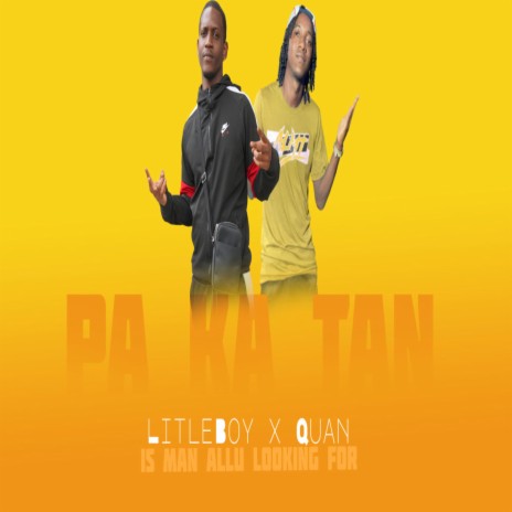 Pa ka tan / Man allu looking for ft. Quan | Boomplay Music