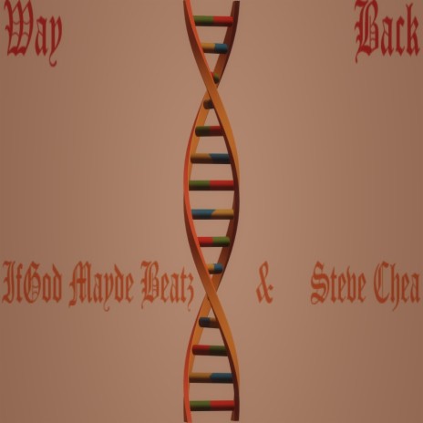 Way Back (DNA) ft. Steve Chea