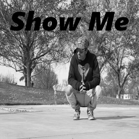 Show Me | Boomplay Music