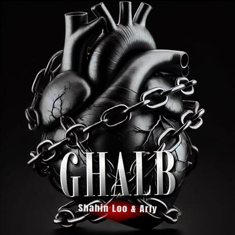 Ghalb ft. Shahin Loo | Boomplay Music