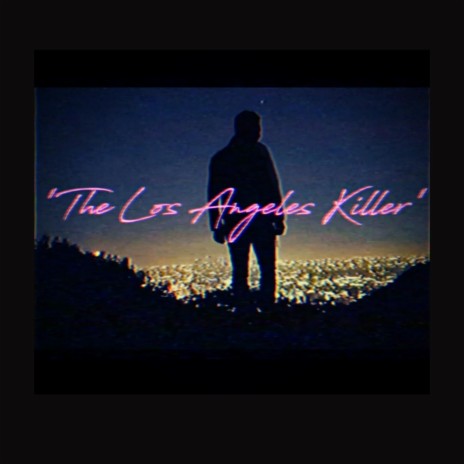 The Los Angeles Killer | Boomplay Music