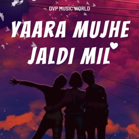 Yaara Mujhe Jaldi Mil (Friendship Song) | Boomplay Music