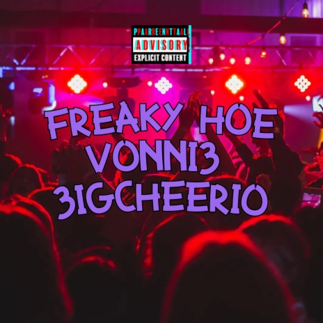 FREAKY HOE ft. Vonni3 | Boomplay Music