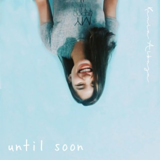 Until Soon lyrics | Boomplay Music