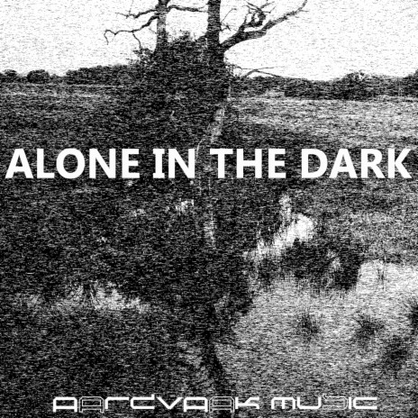 Alone In The Dark | Boomplay Music
