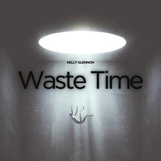 Waste Time