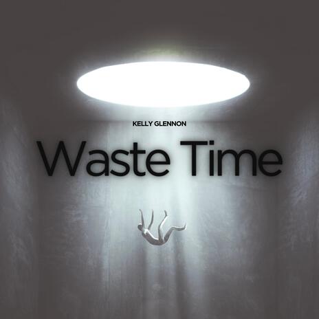 Waste Time | Boomplay Music