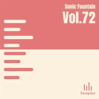 Sonic Fountain, Vol. 72