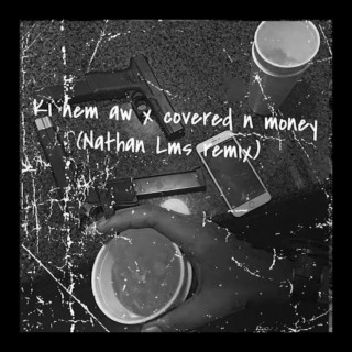 Ki Nem Aw X Covered N Money (Drill Remix)
