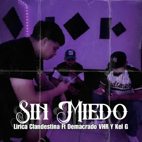 Sin Miedo ft. Demacrado VHR & Jion LC | Boomplay Music