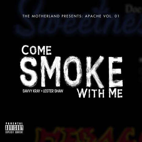 Come Smoke With Me ft. Savvy Kray | Boomplay Music